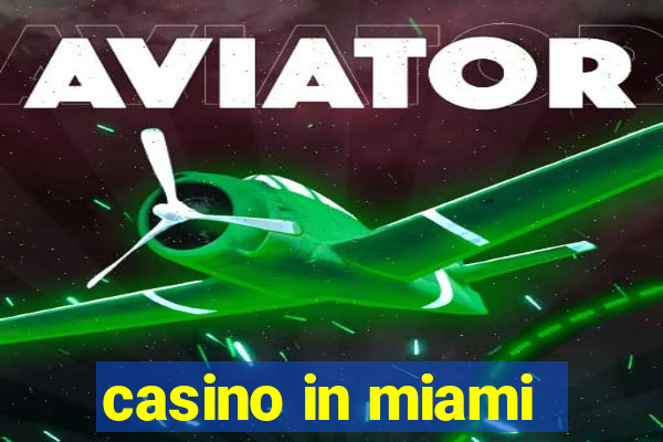 casino in miami